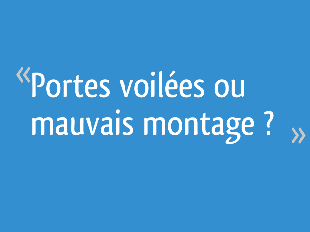 Portes Voilées Ou Mauvais Montage 25 Messages