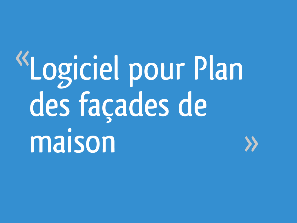 Logiciel Pour Plan Des Facades De Maison