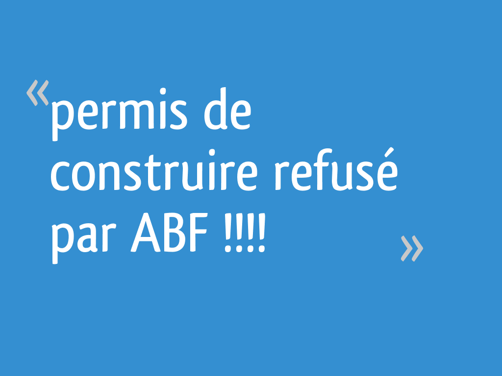 Permis De Construire Refuse Par Abf 26 Messages