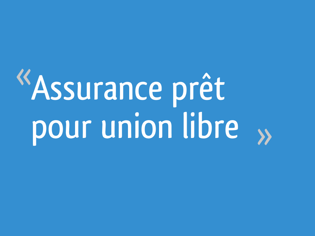 assurance-pr-t-pour-union-libre-10-messages