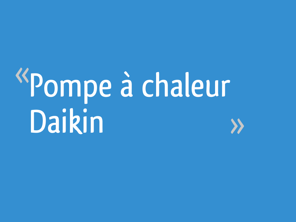 Pompe à Chaleur Daikin 36 Messages