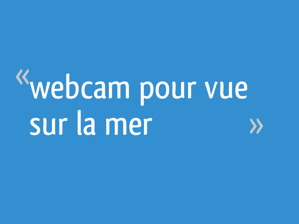 webcam-pour-vue-sur-la-mer-28-messages