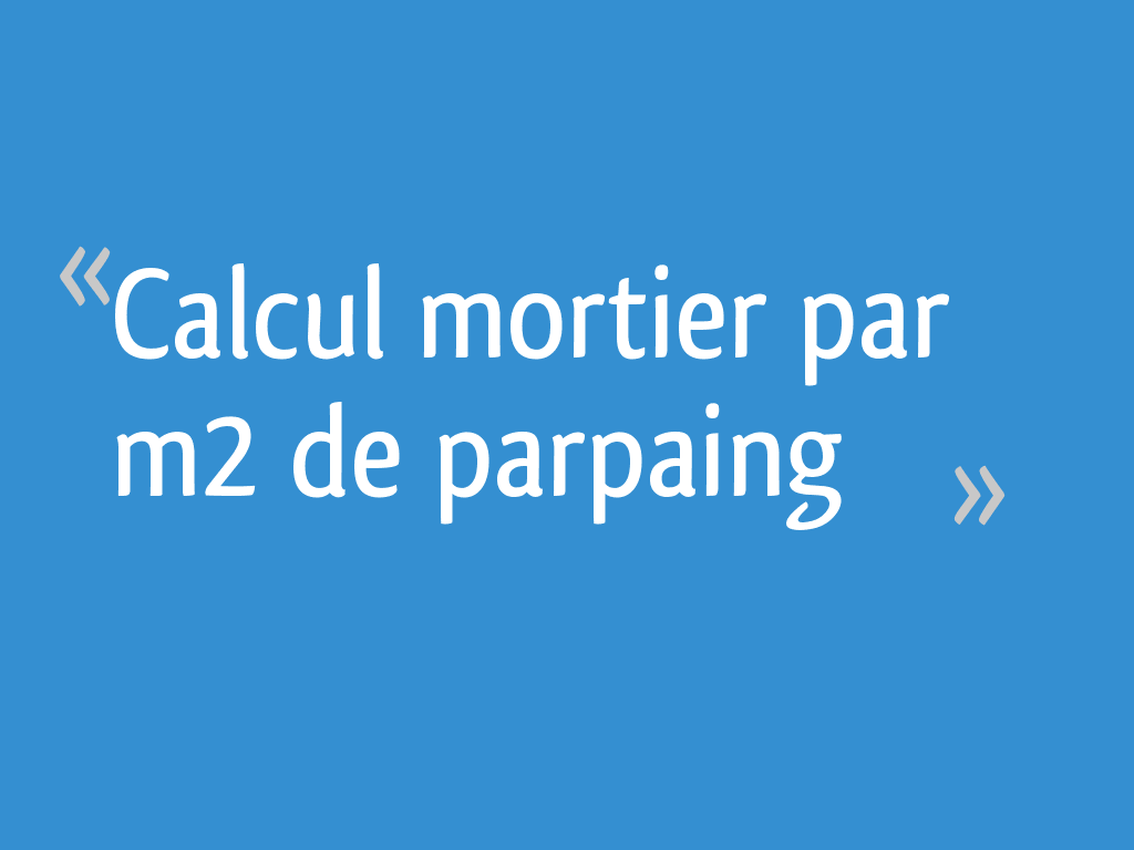 Calcul Mortier Par M2 De Parpaing 29 Messages