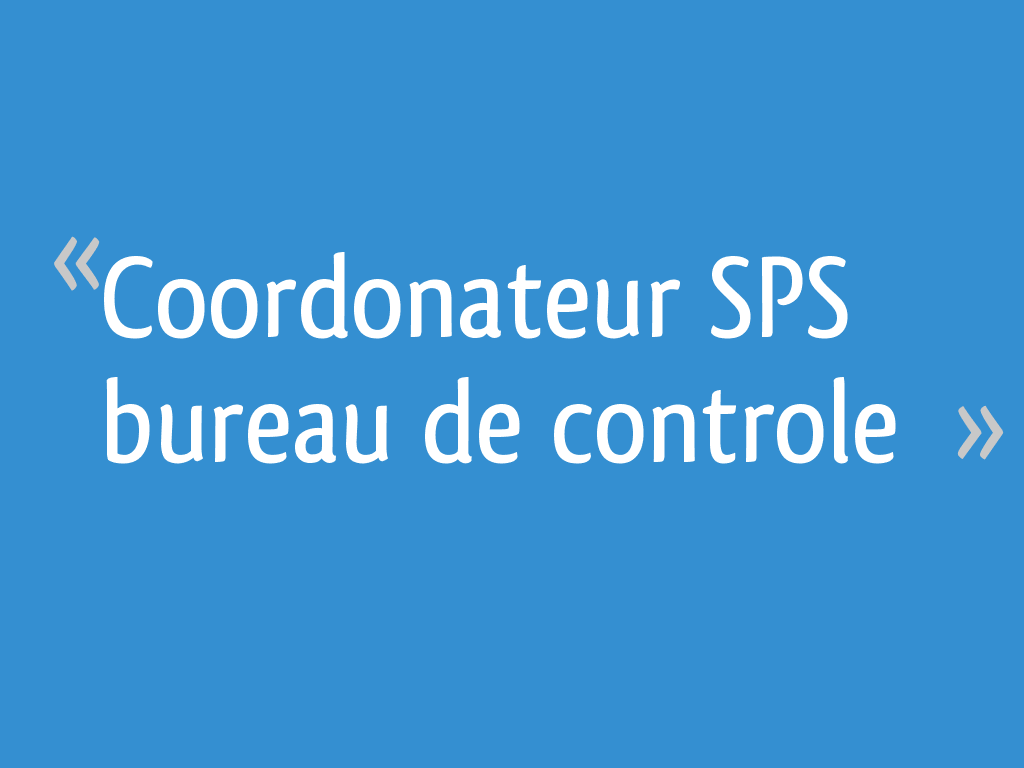 Coordonateur Sps Bureau De Controle 9 Messages