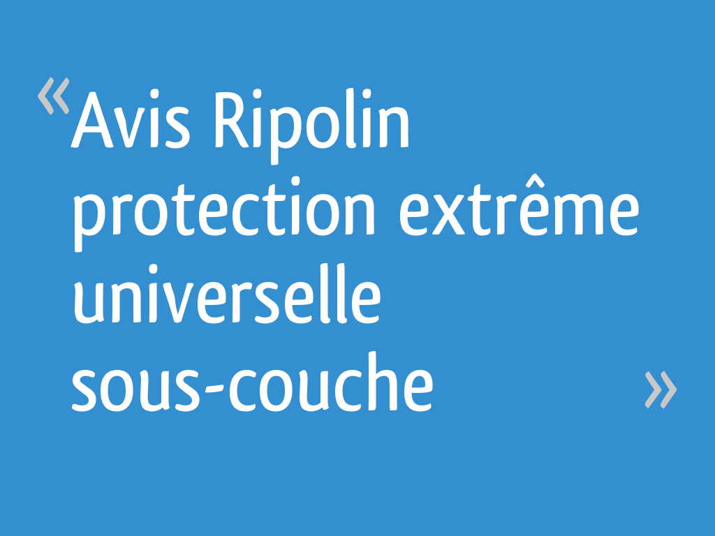 TEST COMPLET : La sous couche Ripolin 