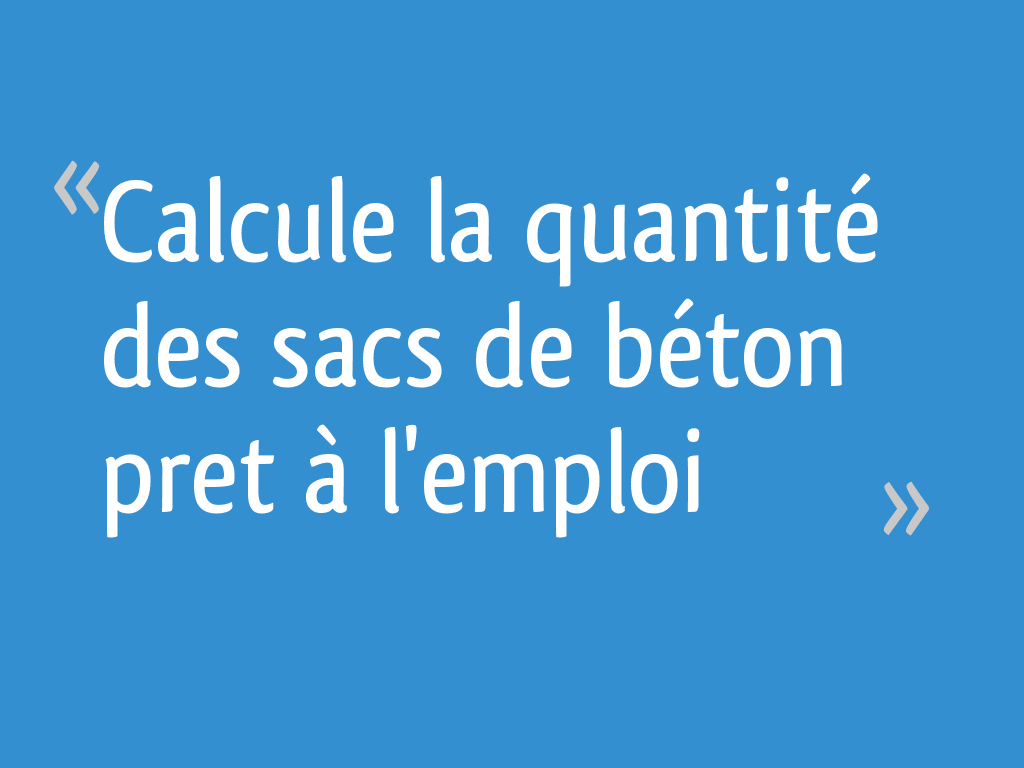 Combien de sac de mortier 2025 pret al emploi pour 1m3