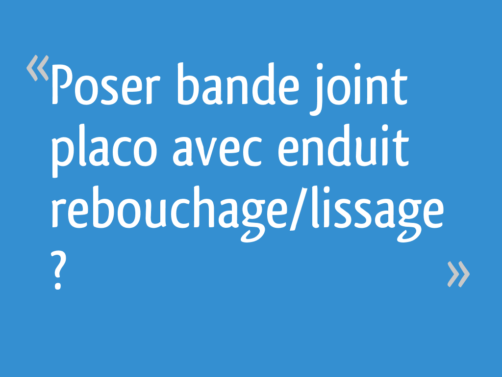 BJL​ ENDUIT BANDES À JOINT ET LISSAGE