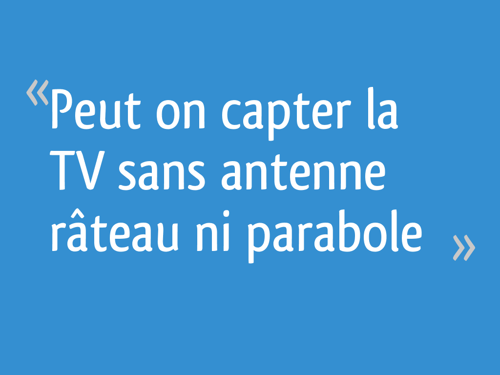 Comment fabriquer son antenne de télévision soi-même? - Économies et cie