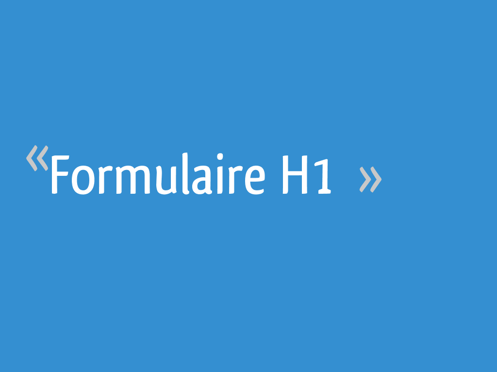 Formulaire h1 cadre 6 c