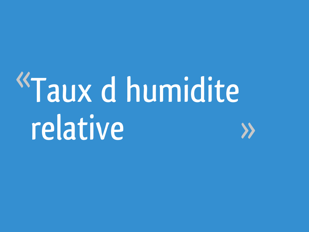 Taux d humidite relative - 17 messages