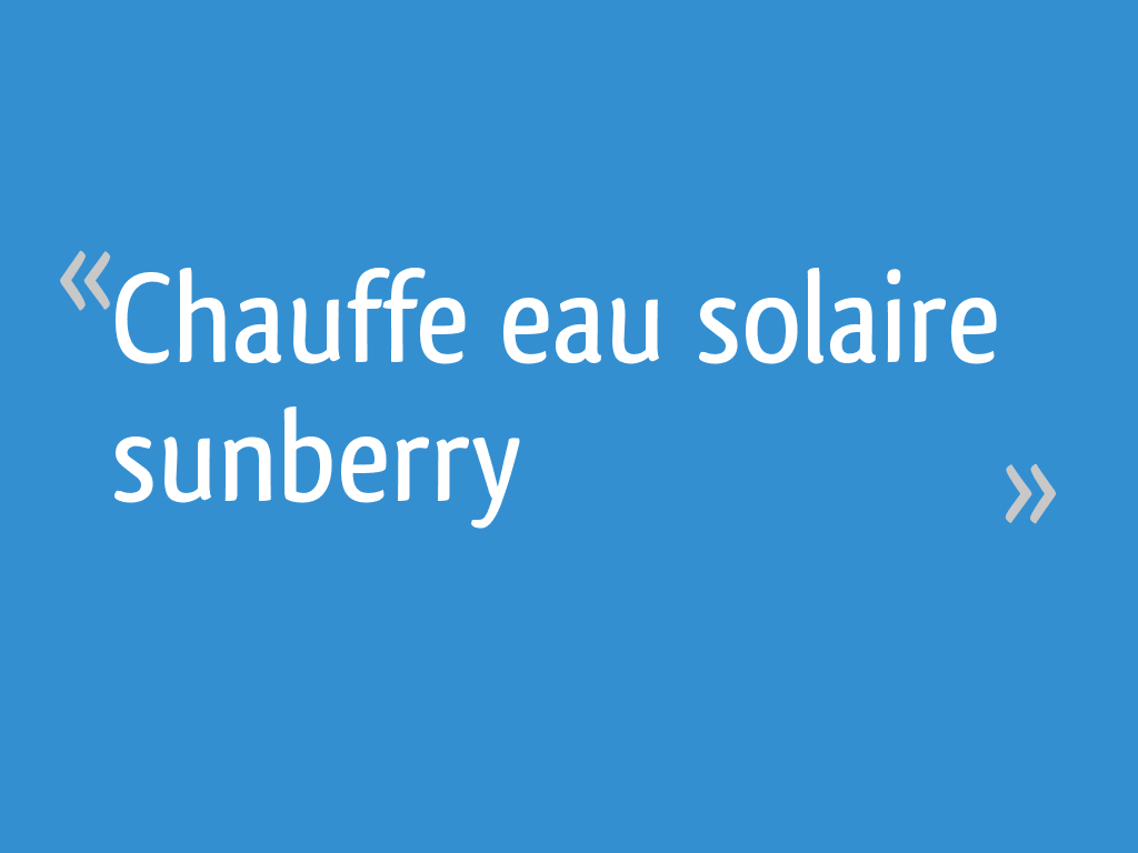 Fabriquez votre Chauffage Solaire DIY - Sunberry