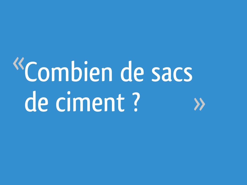 Combien de sacs de ciment 5 messages