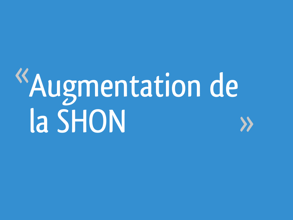 Augmentation de la SHON - 4 messages