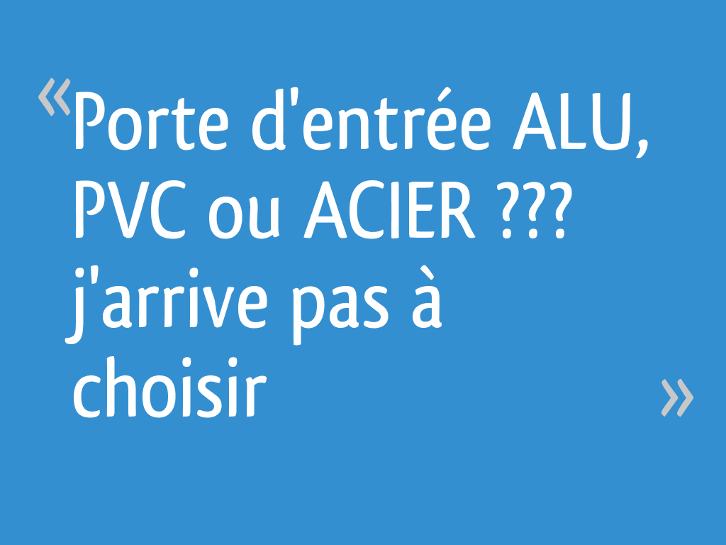 Porte Entree Pvc Brico Depot
 - Porte D Entree Alu Pvc Ou Acier J Arrive Pas A Choisir 14 Messages